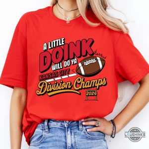 kansas city chiefs football division champs 2024 shirt a little doink for the division nfl football fan gift laughinks 3