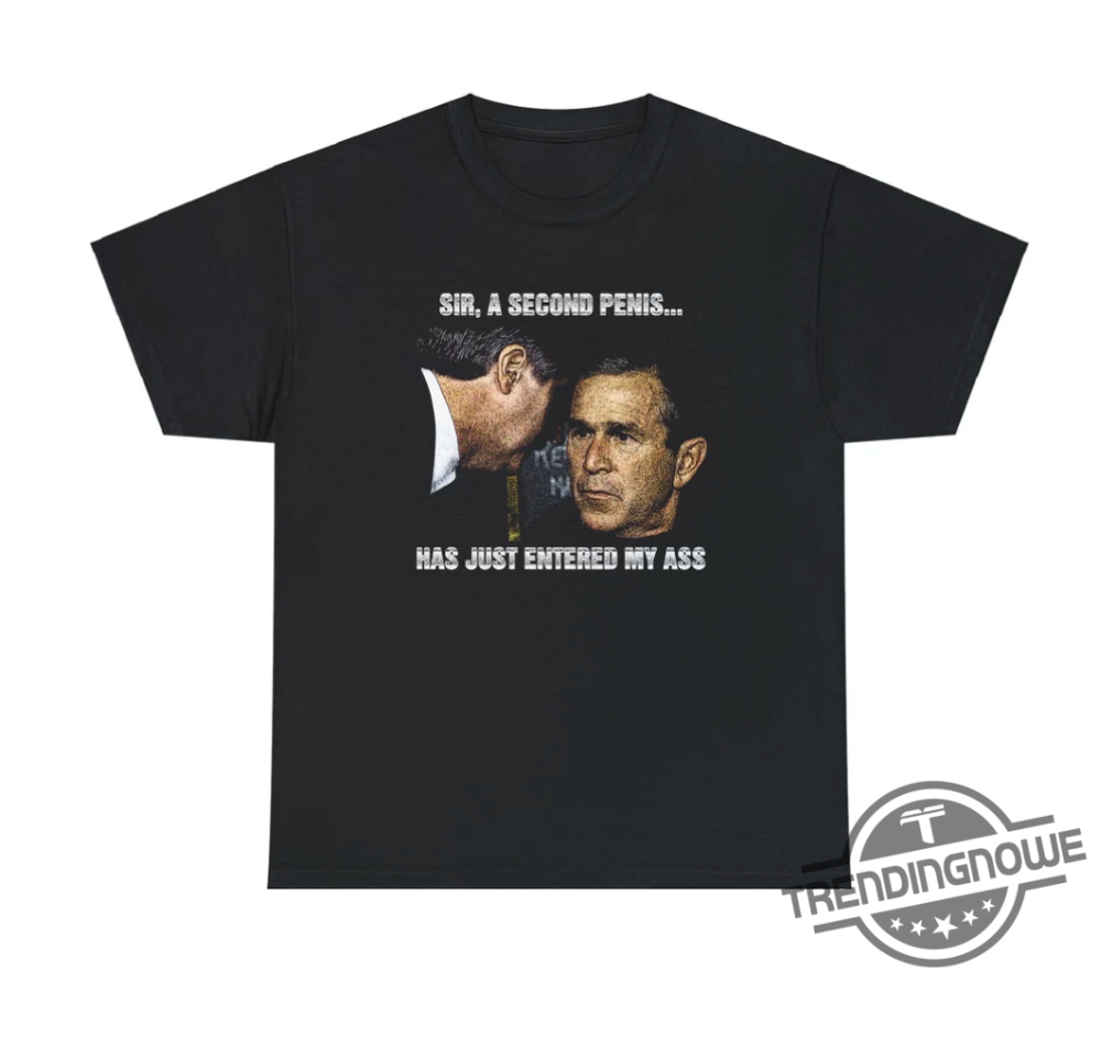 A Second Penis Has Just Entered My Ass Shirt - Outrageous And Funny Humor Tee 5 A Second Penis Has Just Entered My Ass Shirt – Outrageous and Funny Humor Tee