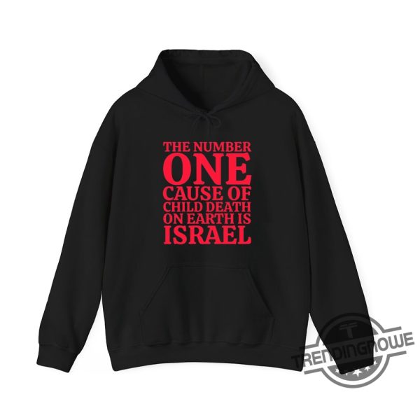 The Number One Cause Of Child Death On Earth Is Israel Shirt Bold And Controversial Statement Tee trendingnowe 2