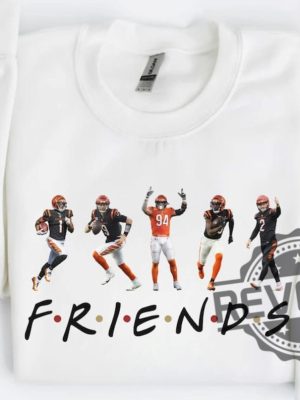 Cincinnati Bengals Friends Sweatshirt Hoodie Tshirt Tee Gifts Cincinnati Gear Joe Burrow Jamarr Chase Shirts Bengal Fan Gift For Football Fan Unique revetee 1 1