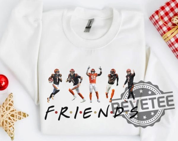 Cincinnati Bengals Friends Sweatshirt Hoodie Tshirt Tee Gifts Cincinnati Gear Joe Burrow Jamarr Chase Shirts Bengal Fan Gift For Football Fan Unique revetee 1 1