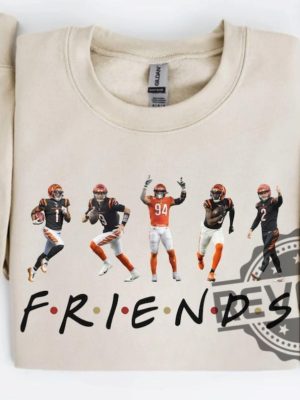 Cincinnati Bengals Friends Sweatshirt Hoodie Tshirt Tee Gifts Cincinnati Gear Joe Burrow Jamarr Chase Shirts Bengal Fan Gift For Football Fan Unique revetee 1 3