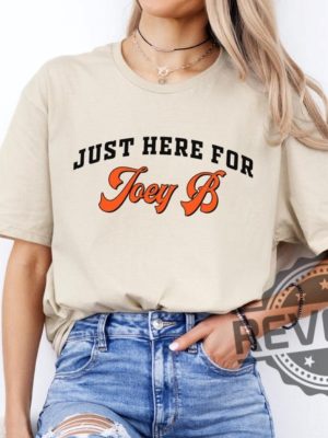 Just Here For Joey B Shirt Cincinnati Bengals Football Crewneck Sweatshirt Hoodie Tshirt Gifts For Fan Mens Womens Tee Shirts Hoodies Unique revetee 1 3