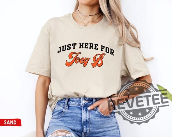 Just Here For Joey B Shirt Cincinnati Bengals Football Crewneck Sweatshirt Hoodie Tshirt Gifts For Fan Mens Womens Tee Shirts Hoodies Unique revetee 1 3