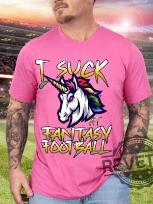 Unicorn I Suck At Fantasy Football Shirt Hoodie Sweatshirt Game Day Shirts American Football Season Football Mom Tee Gift For Fan Fantasy Champion revetee 1 1