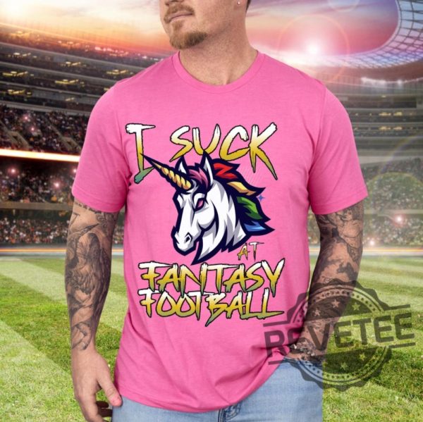 Unicorn I Suck At Fantasy Football Shirt Hoodie Sweatshirt Game Day Shirts American Football Season Football Mom Tee Gift For Fan Fantasy Champion revetee 1 1