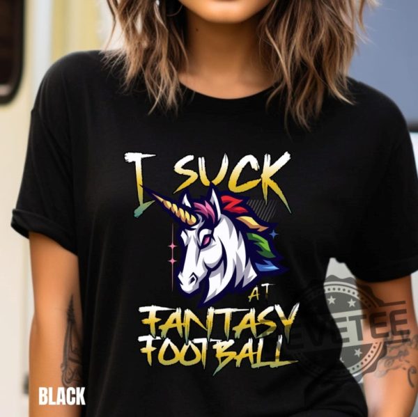 Unicorn I Suck At Fantasy Football Shirt Hoodie Sweatshirt Game Day Shirts American Football Season Football Mom Tee Gift For Fan Fantasy Champion revetee 1 3