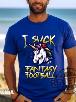 Unicorn I Suck At Fantasy Football Shirt Hoodie Sweatshirt Game Day Shirts American Football Season Football Mom Tee Gift For Fan Fantasy Champion revetee 1 6