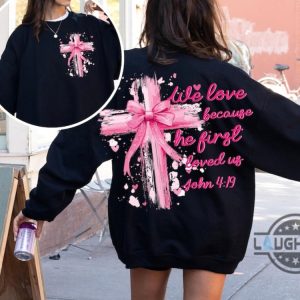 we love because he loved us first jesus loves you shirt pink valentine bow