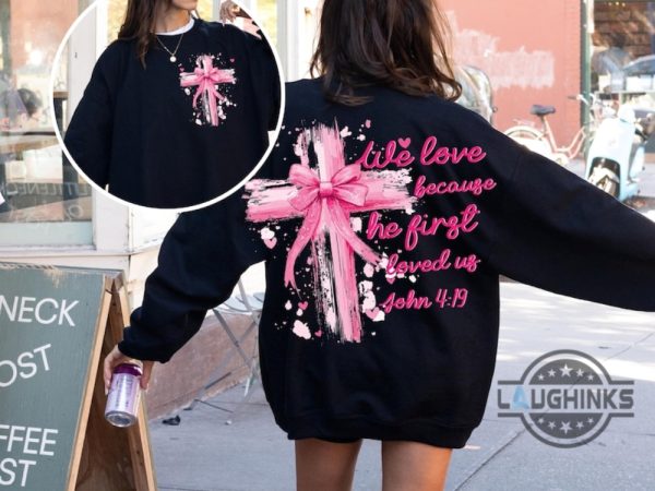 we love because he loved us first jesus loves you shirt pink valentine bow