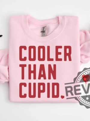 Cooler Than Cupid Valentine Shirt Hoodie Sweatshirt Tee Gift For Fan Valentine Sweatshirts Retro Valentines Day Gift Sweater Pullover Hoody Unique revetee 1 1