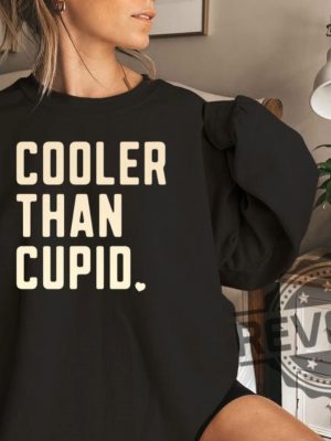 Cooler Than Cupid Valentine Shirt Hoodie Sweatshirt Tee Gift For Fan Valentine Sweatshirts Retro Valentines Day Gift Sweater Pullover Hoody Unique revetee 1 2