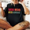 Social Media Killed Romance Shirts Hoodie Sweatshirt Romance Tee Gift For Men And Women Social Media Killed Romance Vibe Tshirt Unique revetee 1