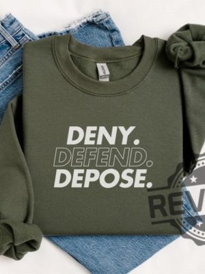 Deny Defend Depose Shirt Hoodie Tshirt Sweater Eat The Rich Sweatshirts Unhinged Bold Gift Tee Gift For Mens Womens Unique revetee 1 2