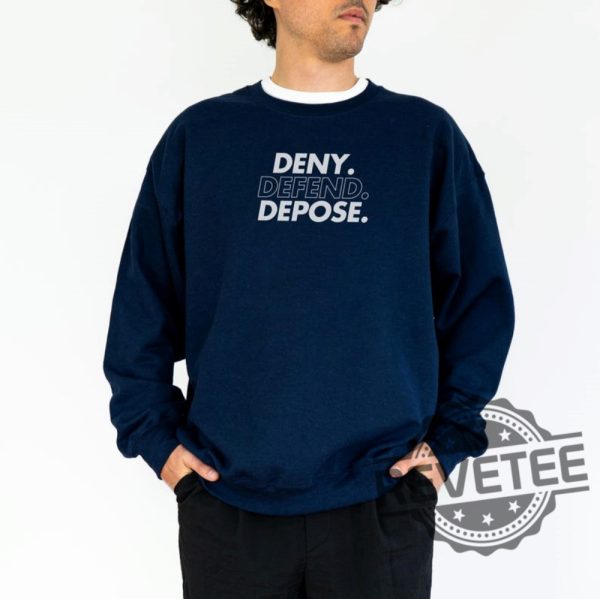 Deny Defend Depose Shirt Hoodie Tshirt Sweater Eat The Rich Sweatshirts Unhinged Bold Gift Tee Gift For Mens Womens Unique revetee 1 3