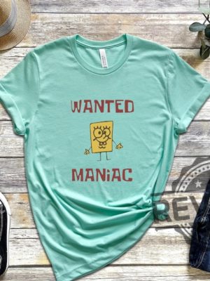 Spongebob Squarepants Wanted Maniac Sweatshirts Tshirt Hoodie Tee Gift For Fan Nickelodeon Cartoon Funny Shirts Unique revetee 1 3