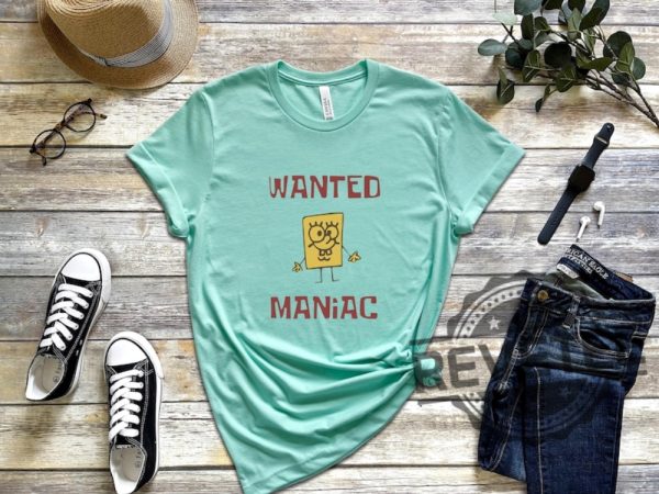 Spongebob Squarepants Wanted Maniac Sweatshirts Tshirt Hoodie Tee Gift For Fan Nickelodeon Cartoon Funny Shirts Unique revetee 1 3