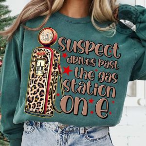 Suspect 5 Drives Past Gas Station On E Shirt Suspect Claims Tshirt Trending Hoodie Suspect Trendy Sweatshirt giftyzy 6