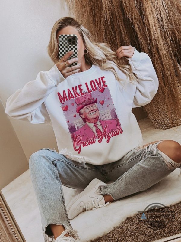 make love great again funny trump valentines shirt