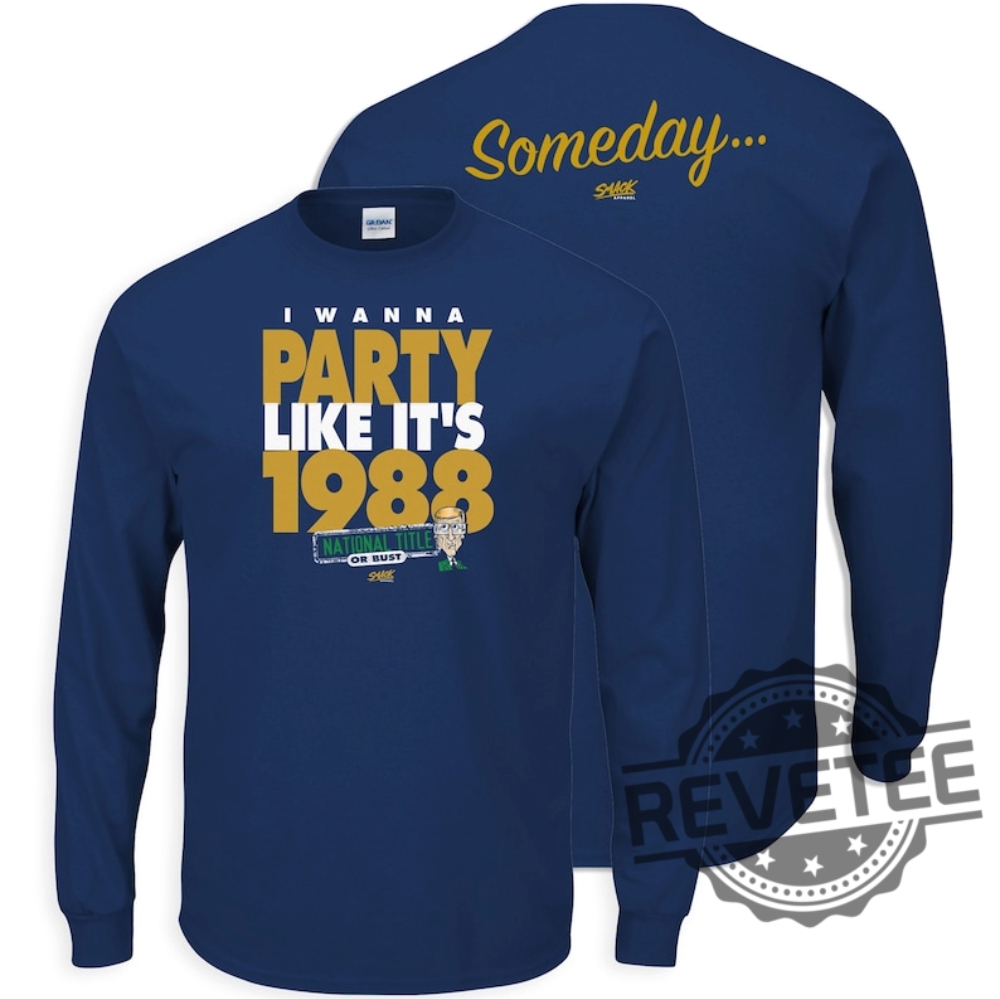 Party Like Its 1988 Shirt Tshirt Sweatshirt Hoodie Tee Gift For Notre Dame Fighting Irish Football Birthday Gifts Mens Womens Unique