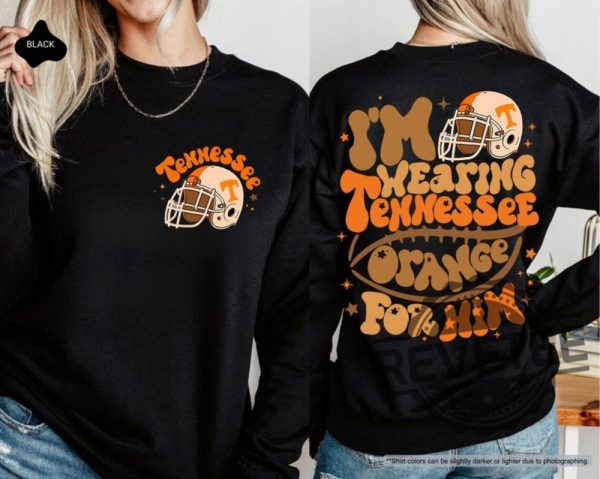 Im Wearing Tennessee Orange For Him Sweatshirts Hoodie Tshirt Tee Gift For Tennessee Volunteers Football Fan Men Women Sweater Hoodies revetee 1