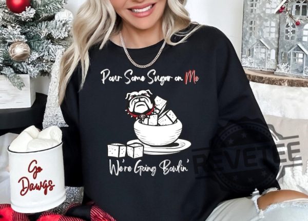 Georgia Bulldogs Sugar Bowl Game Pour Some Sugar On Me Crewneck Sweatshirt Hoodie Tshirt Tee Gift For Men Women Sweater Unique revetee 1