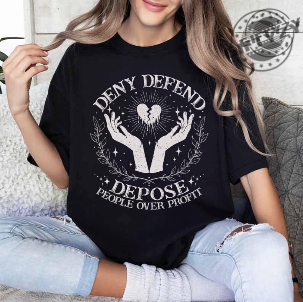 Deny Defend Depose Shirt Healthcare Reform Sweatshirt Eat The Rich Tshirt Protest Healthcare Hoodie Social Justice Tee Unhinged Gift