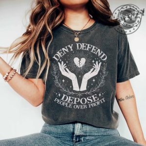 Deny Defend Depose Shirt Healthcare Reform Sweatshirt Eat The Rich Tshirt Protest Healthcare Hoodie Social Justice Tee Unhinged Gift giftyzy 4