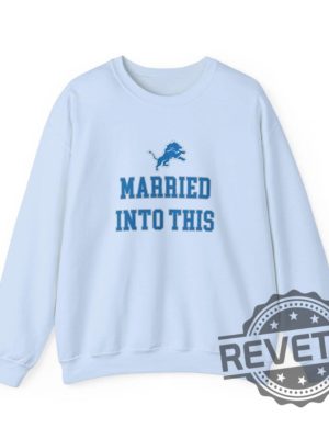 Detroit Lions Married Into This Tshirt Hoodie Sweatshirt Motor City Nfl Fan Gear Sports Team Merch Gift For Her Gift For Him Unique revetee 1 1