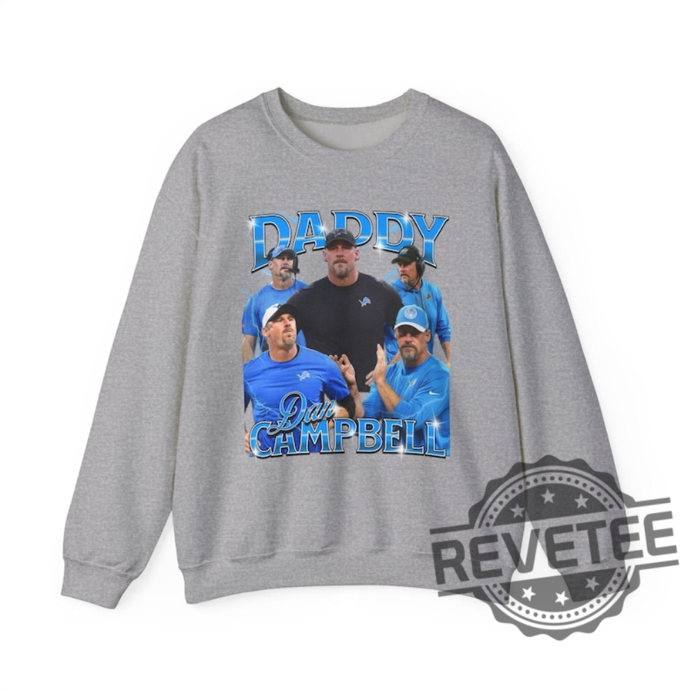 Dan Campbell Shirt Hoodie Sweatshirt Daddy Dan Campbell Bootleg Crewneck Detroit Football Fans Gift Lions Head Coach Sweatshirts Unique