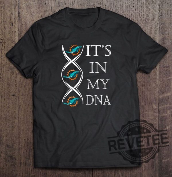 Miami Dolphins Its In My Dna Tshirt Hoodie Sweatshirt Tee Shirts Gift For Fan Mens Womens Sweater Hoodies Pullover Unique revetee 1