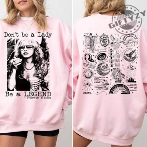 Dont Be A Lady Be A Legend Stevie Nicks Tshirt Dont Be A Lady Be A Legend Sweatshirt Music Concert Hoodie Unisex Tee giftyzy 4