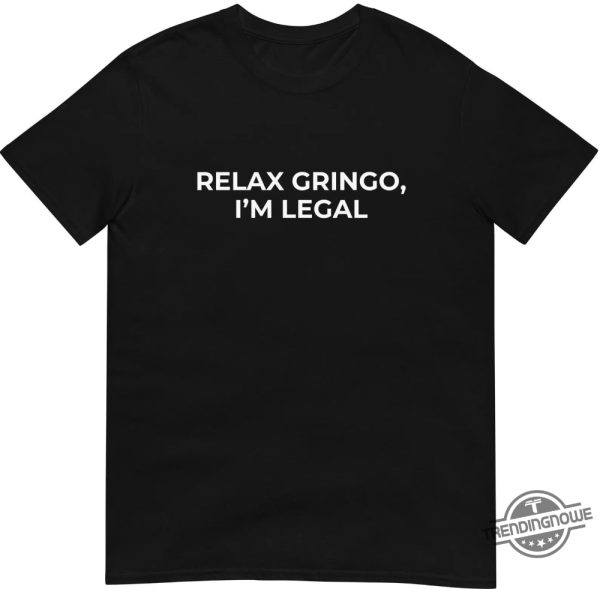 Lsu Basketball Relax Gringo Im Legal Shirt Bold And Playful College Sports Tee trendingnowe 2