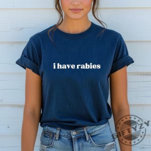 I Have Rabies Funny Shirt Unhinged Meme Sweatshirt Gift For Sister Grunge Y2k Clothing Weird Dark Humor Tee Sweatshirt Gift For Friend giftyzy 4