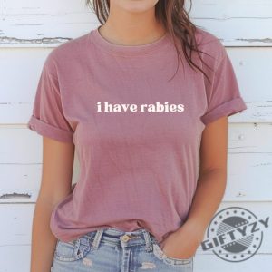 I Have Rabies Funny Shirt Unhinged Meme Sweatshirt Gift For Sister Grunge Y2k Clothing Weird Dark Humor Tee Sweatshirt Gift For Friend giftyzy 6