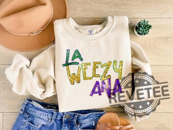 La Weezy Ana Sweatshirt Tshirt Hoodie Tee Gift Mardi Gras In New Orleans 2024 Louisiana Mardi Gras Funny Sweater Unique revetee 1