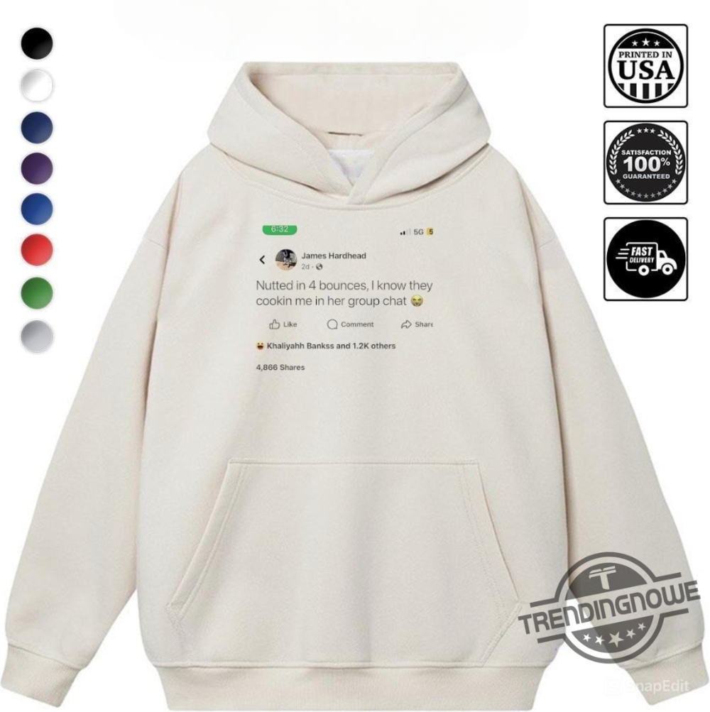 Nutted In 4 Bounces I Know They Cookin Me In Her Group Chat Shirt 7 Nutted In 4 Bounces I Know They Cookin Me In Her Group Chat Shirt