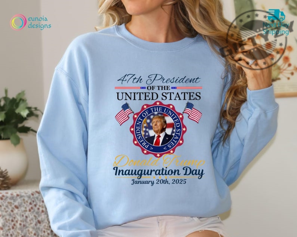 Donald Trump Inauguration Day 2025 Shirt 47Th Us President Inauguration Sweatshirt Make America Great Again Hoodie Trump January 20Th Tshirt