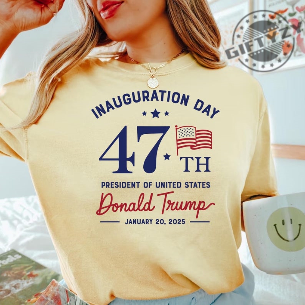 Inauguration Day Tshirt President Donald Trump Sweatshirt Trump Supporter Hoodie 47Th Us President Inauguration Shirt