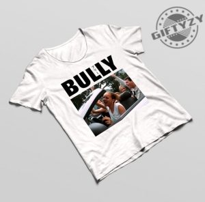 Bully Movie Bully Tee Movie Gift Ideas For Friends Shirt giftyzy 2