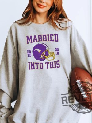 Minnesota Vikings Married Into This Tshirt Hoodie Sweatshirt Skol Husband Shirts Vintage Tee Gift For Vikings Wife Unique revetee 1 1