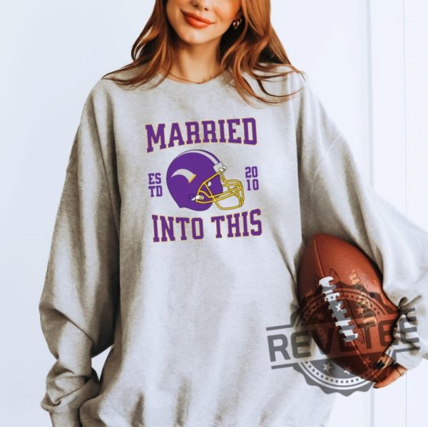 Minnesota Vikings Married Into This Tshirt Hoodie Sweatshirt Skol Husband Shirts Vintage Tee Gift For Vikings Wife Unique revetee 1 1