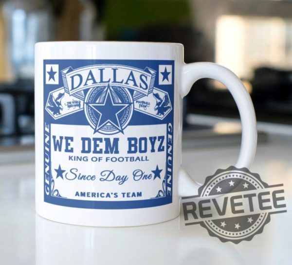 Dallas Cowboys Coffee Mug Dallas We Dem Boyz King Of Football Since Day One Americas Team Tshirt Hoodie Sweatshirt Unique revetee 1