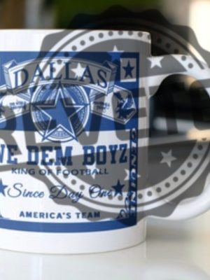 Dallas Cowboys Coffee Mug Dallas We Dem Boyz King Of Football Since Day One Americas Team Tshirt Hoodie Sweatshirt Unique revetee 1 1