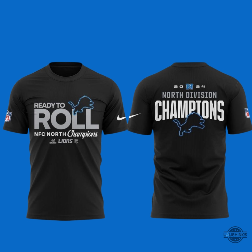 detroit lions nike ready to roll nfc north champions 2024 t shirt hoodie sweatshirt laughinks 1