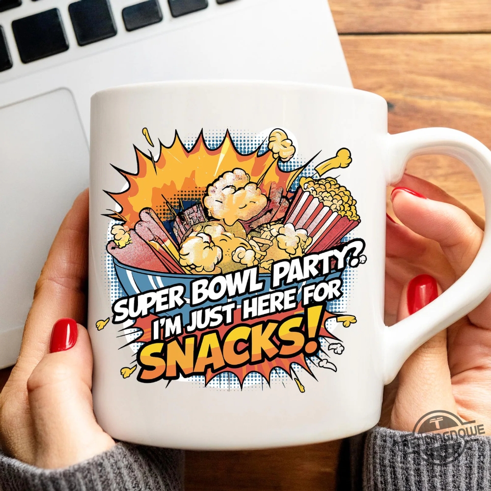 Funny Super Bowl 2025 Just Here For Snacks Shirt 6 Funny Super Bowl 2025 Just Here For Snacks Shirt
