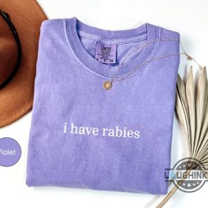 i have rabies funny t shirt sweatshirt hoodie