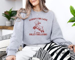 Sorry Im Late I Was Dilly Dallying Baby Lamb Cute Sheep Tee giftyzy 6