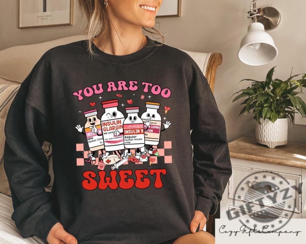 You Are Too Sweet Nurse Valentine Tee