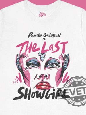 Pamela Anderson In The Last Showgirl 2024 Film Tshirt Hoodie Sweatshirt Unisex Tee Gift For Fan Funny Sweater Pullover Hoodies Unique revetee 1 1